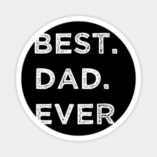 Best dad ever Magnet